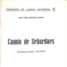 Libros de segunda mano: XUAN XOSE SANCHEZ VICENTE - CAMIN DE SEÑARDAES ANTOLOXIA POETICA 1974-1979 ASTURIANO - UVIEU 1980