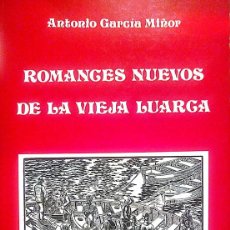 Libros de segunda mano: ANTONIO GARCIA MIÑOR - ROMANCES NUEVOS DE LA VIEJA LUARCA - 1982 - POESIA ASTURIANA EN CASTELLANO