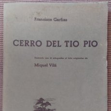 Libros de segunda mano: CERRO DEL TIO PIO. FRANCISCO GARFIAS. 10 XILOGRAFIAS DE MIQUEL VILA. CHAPULTEPEC 1964. EJEMPLAR 208.
