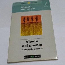 Libros de segunda mano: VIENTO DEL PUEBLO. ANTOLOGÍA POÉTICA - MIGUEL HERNÁNDEZ
