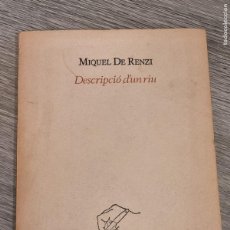 Libros de segunda mano: MIQUEL DE RENZI - DESCRIPCIÓ D'UN RIU - ED.ELISEU CLIMENT 1983 - DEDICATORIA AUTOR