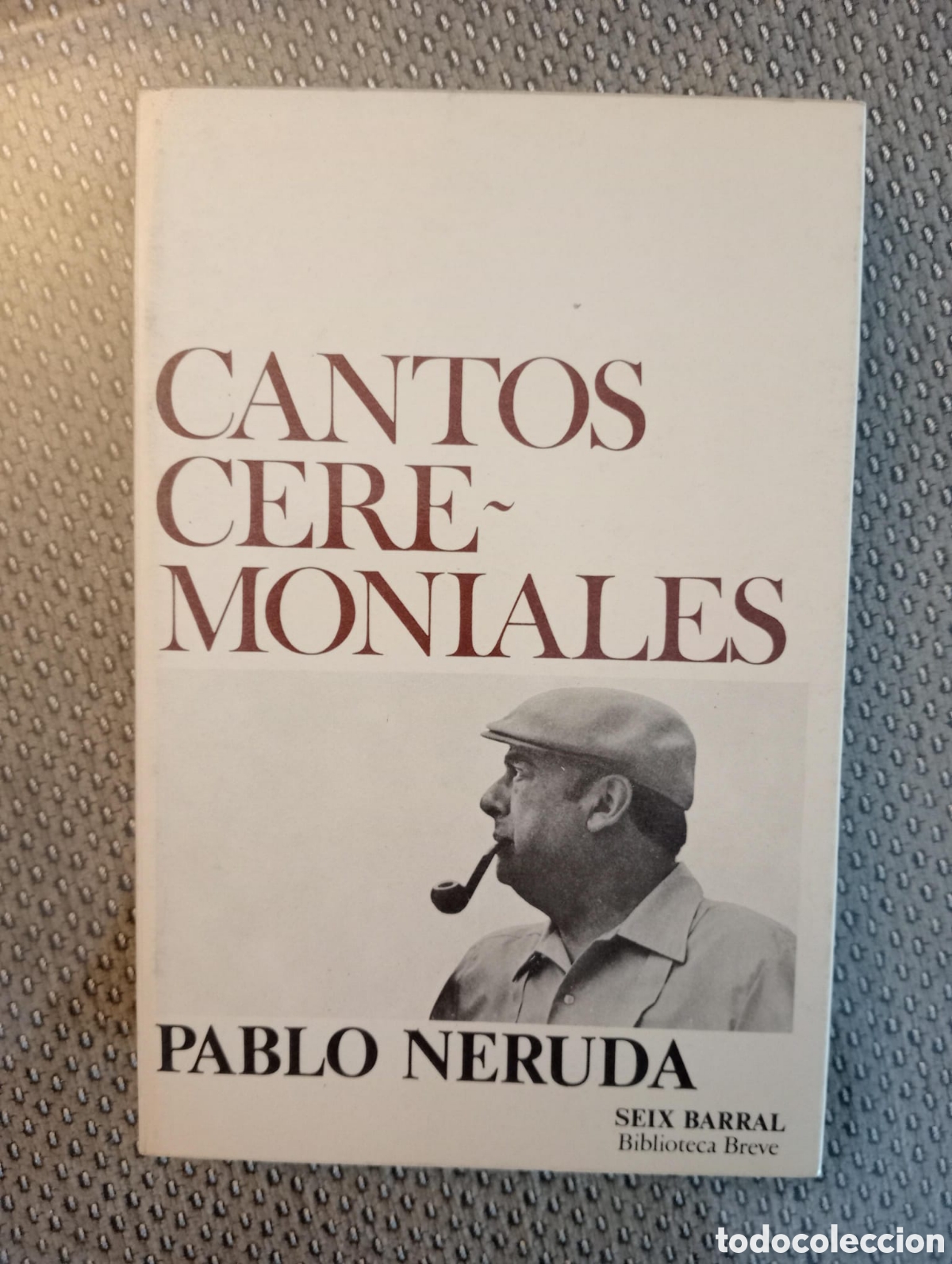 Libros de segunda mano: Cantos ceremoniales / Pablo Neruda - Foto 1