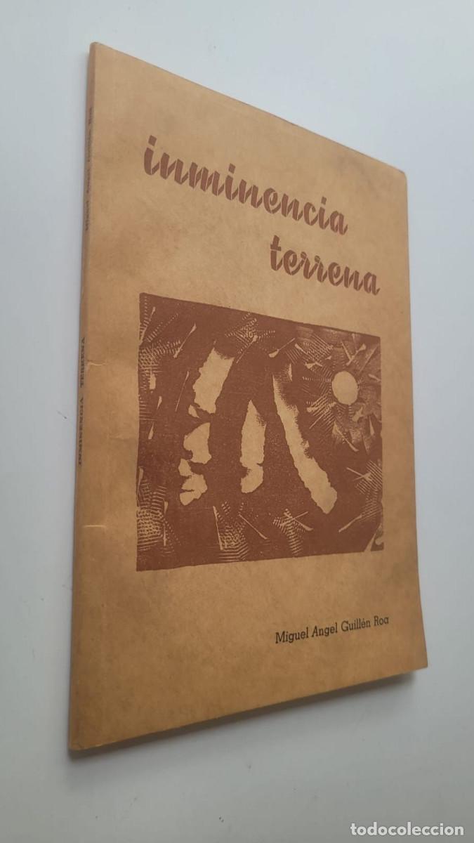 Second hand books: INMINENCIA TERRENA - MIGUEL &Aacute;NGEL GUILL&Eacute;N ROA (DEDICADO Y FIRMADO POR EL AUTOR)