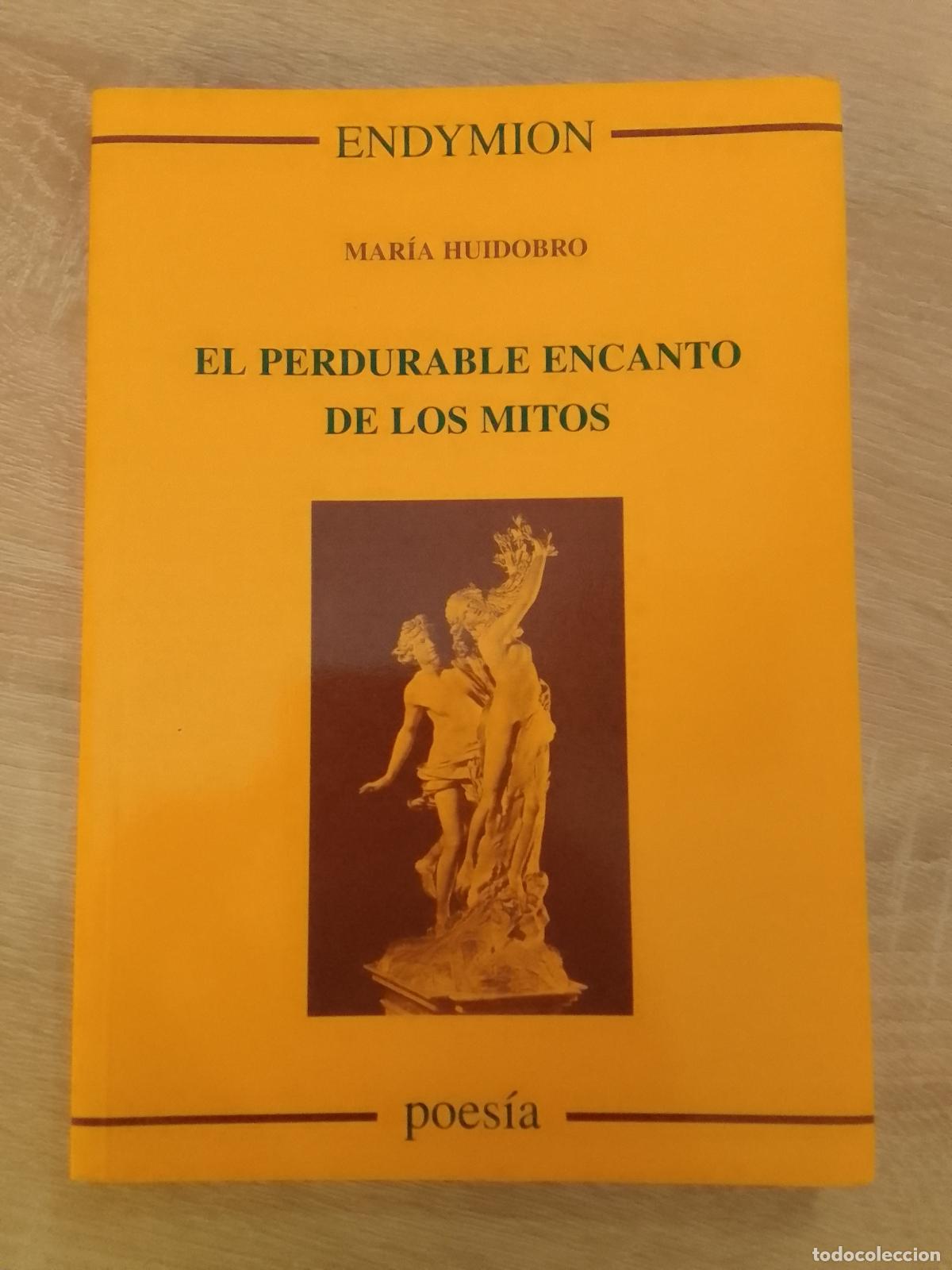 Gebrauchte B&uuml;cher: Mar&iacute;a Huidobro: El perdurable encanto de los mitos (Endymion. 2000)