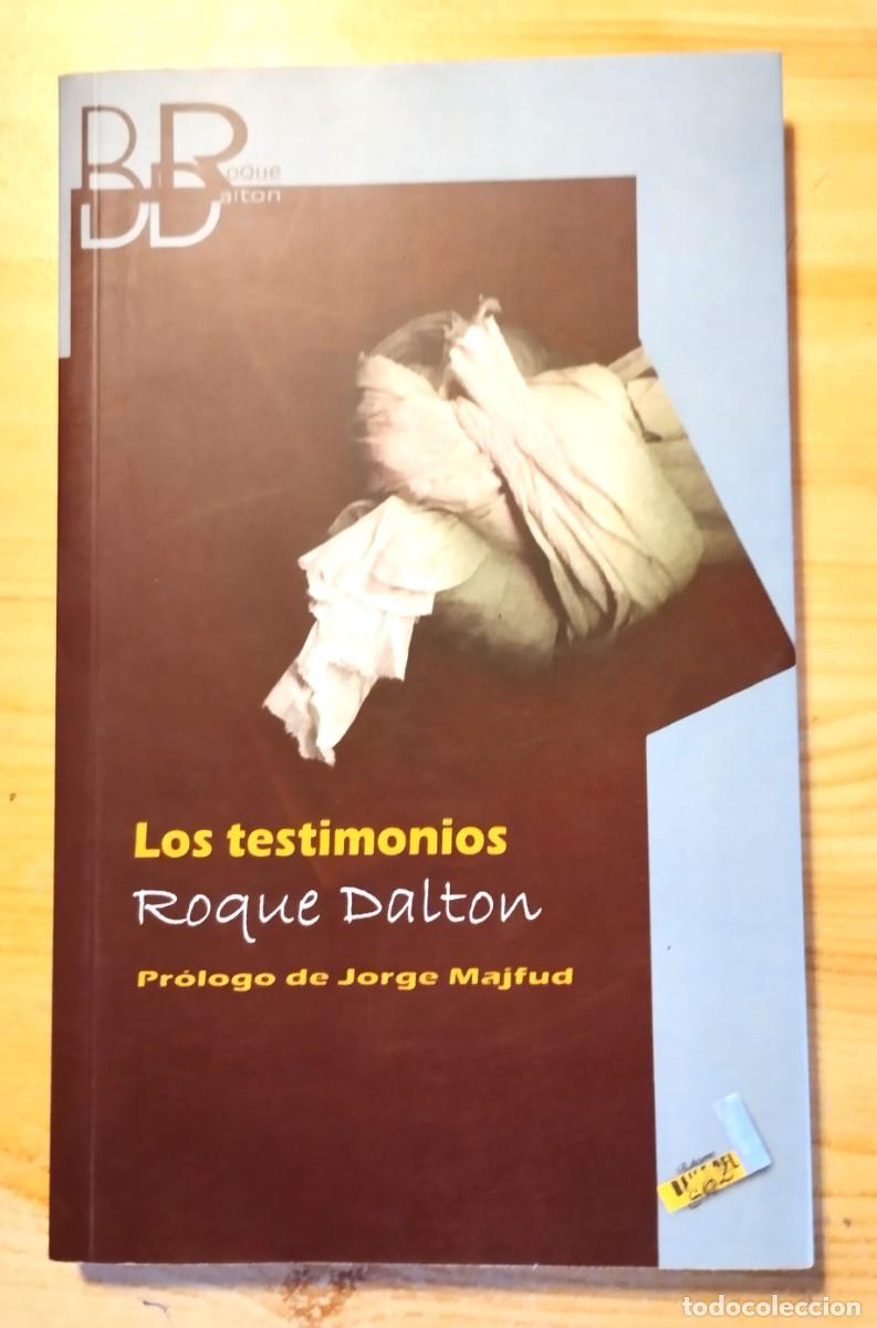 Libros de segunda mano: LOS TESTIMONIOS. ROQUE DALTON. Baile del Sol, 2008. - Foto 1