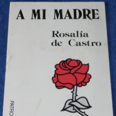 Libros de segunda mano: A MI MADRE - ROSALÍA DE CASTRO - PATRONATO ROSALÍA DE CASTRO (1982)