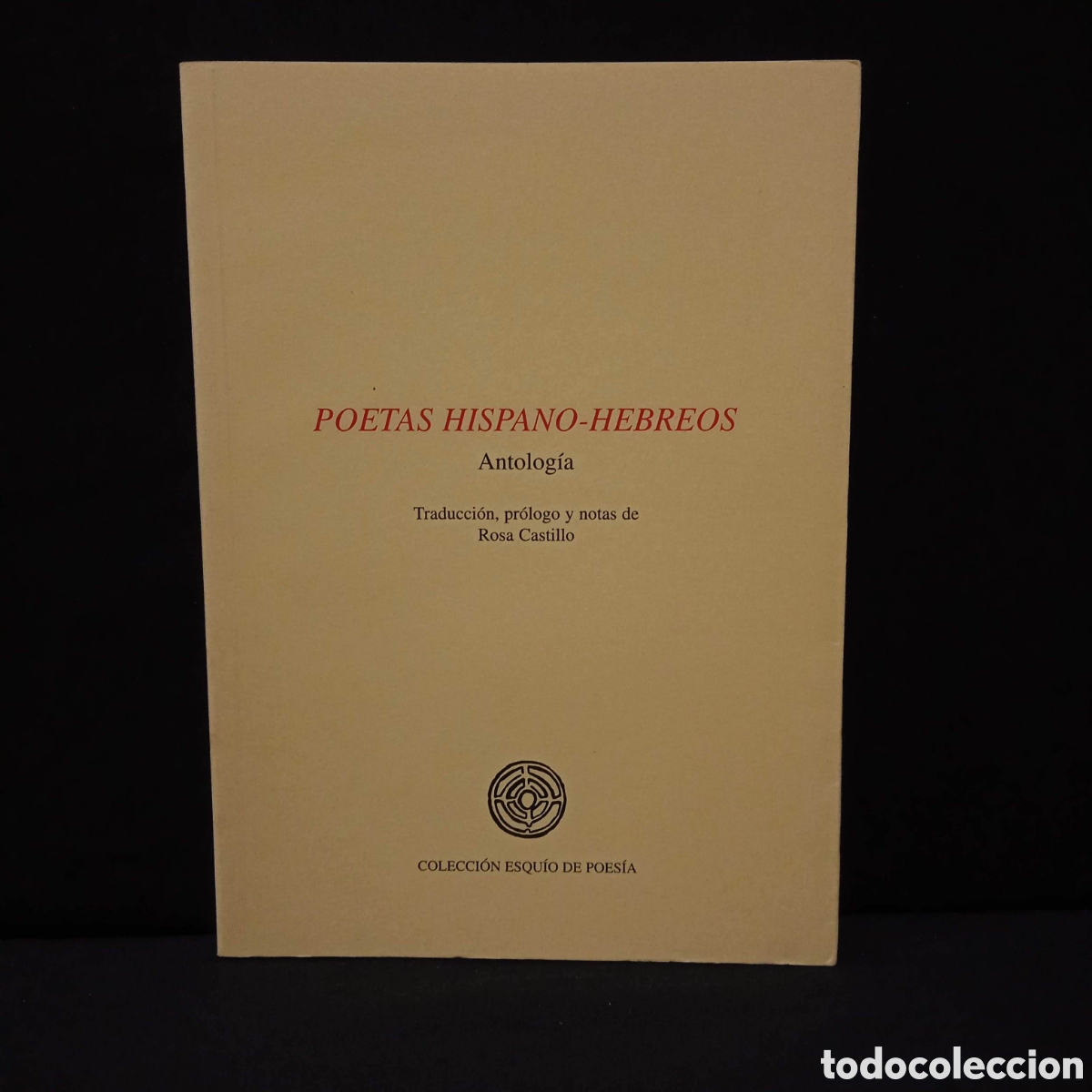 Libros de segunda mano: POETAS HISPANO-HEBREOS ANTOLOG&Iacute;A (EDITA ROSA CASTILLO) - ESQU&Iacute;O 1996 #8482