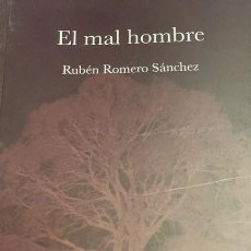 Libros de segunda mano: EL MAL HOMBRE. - ROMERO SANCHEZ, RUBEN.