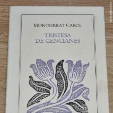 Libros de segunda mano: MONTSERRAT CAROL - TRISTESA DE GENCIANES - COLUMNA 1A.ED.1989 DEDICATORIA AUTOR