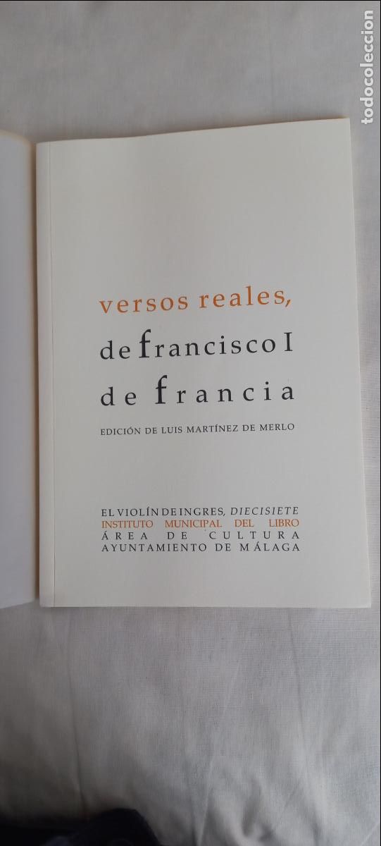 Libros de segunda mano: VERSOS REALES DE FRANCISCO I DE FRANCIA. COLECCION VIOLIN DE INGRES N&ordm; 17. 2008