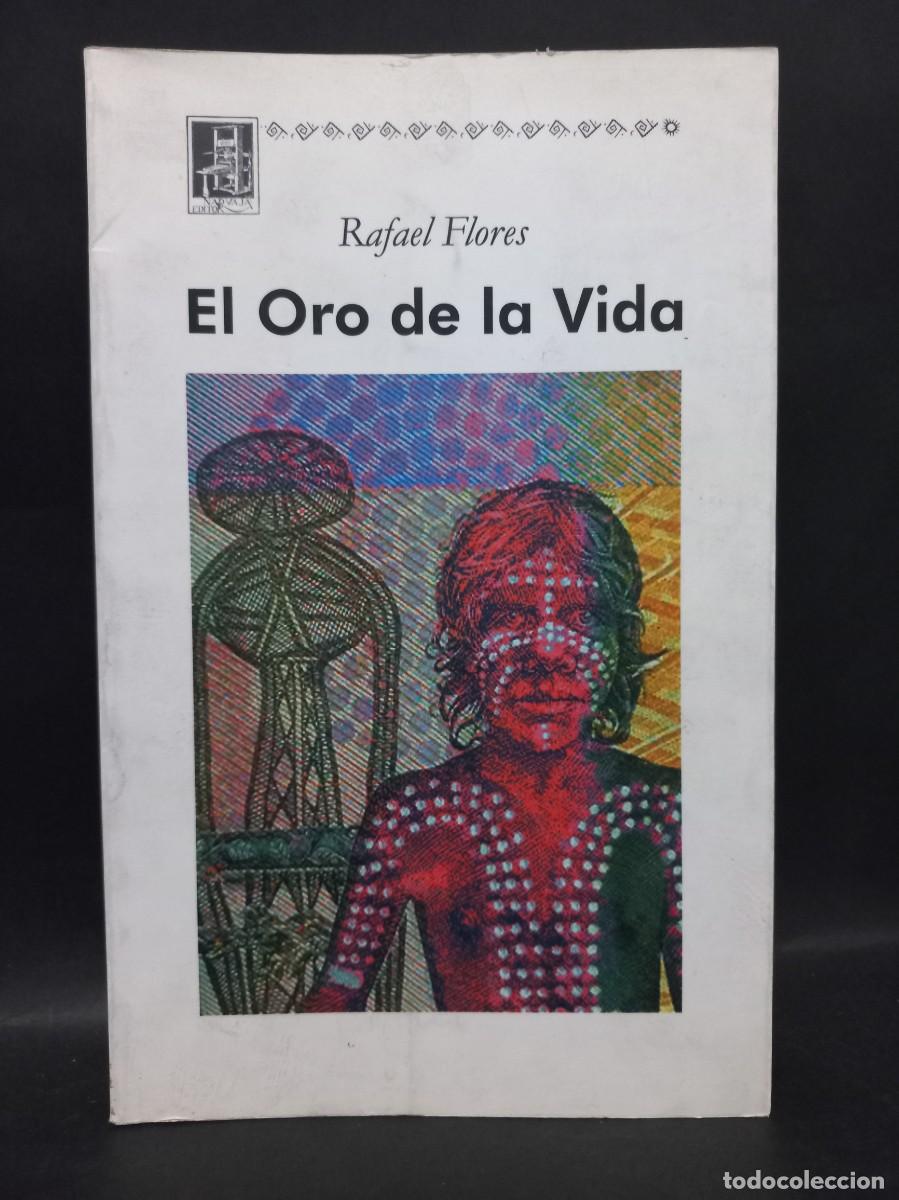 Libros de segunda mano: RAFAEL FLORES - EL ORO DE LA VIDA - 2000 - Foto 1