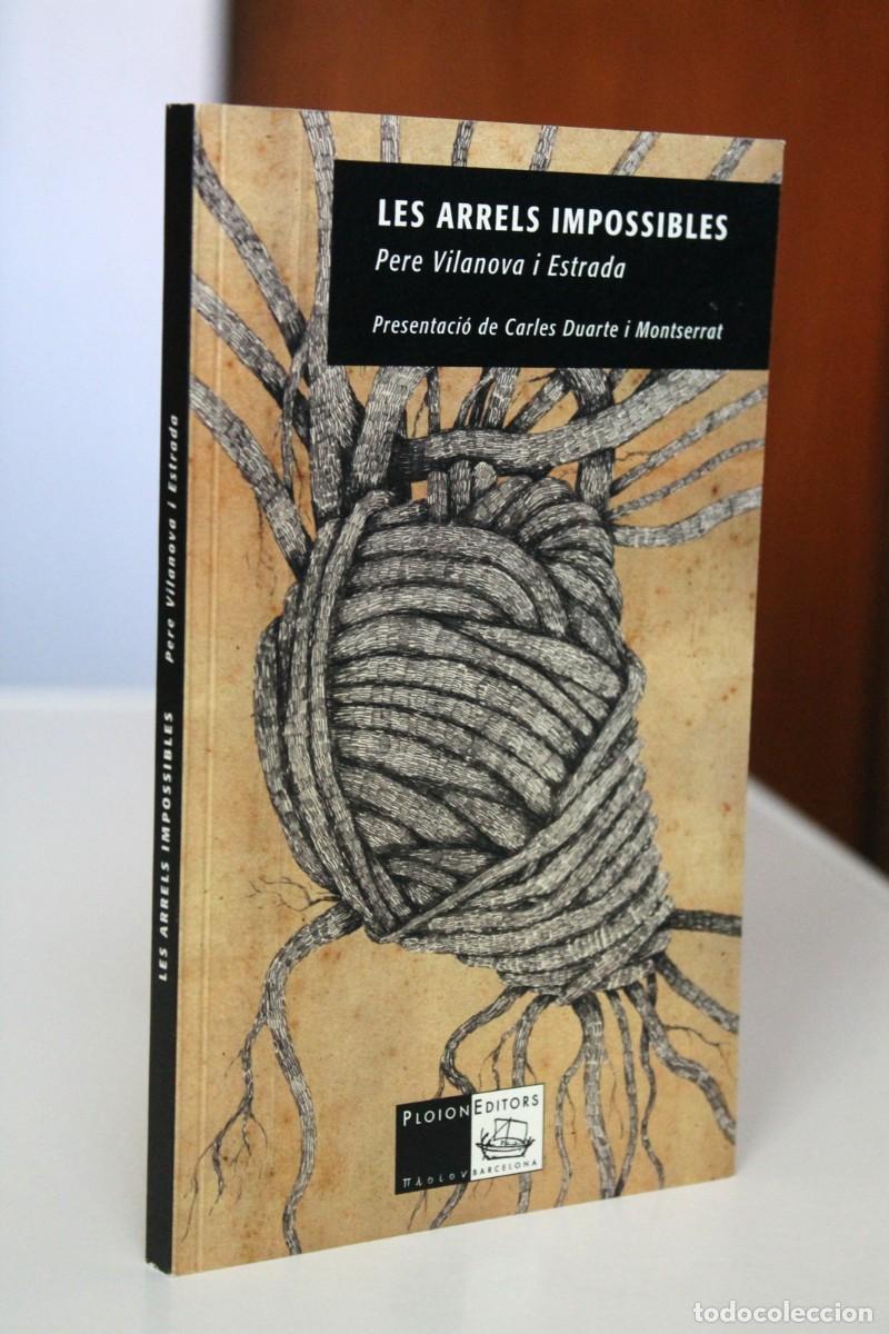 Libros de segunda mano: Pere Vilanova i Estrada - Les arrels impossibles 2&ordf; edici&oacute; - Ploion Editors