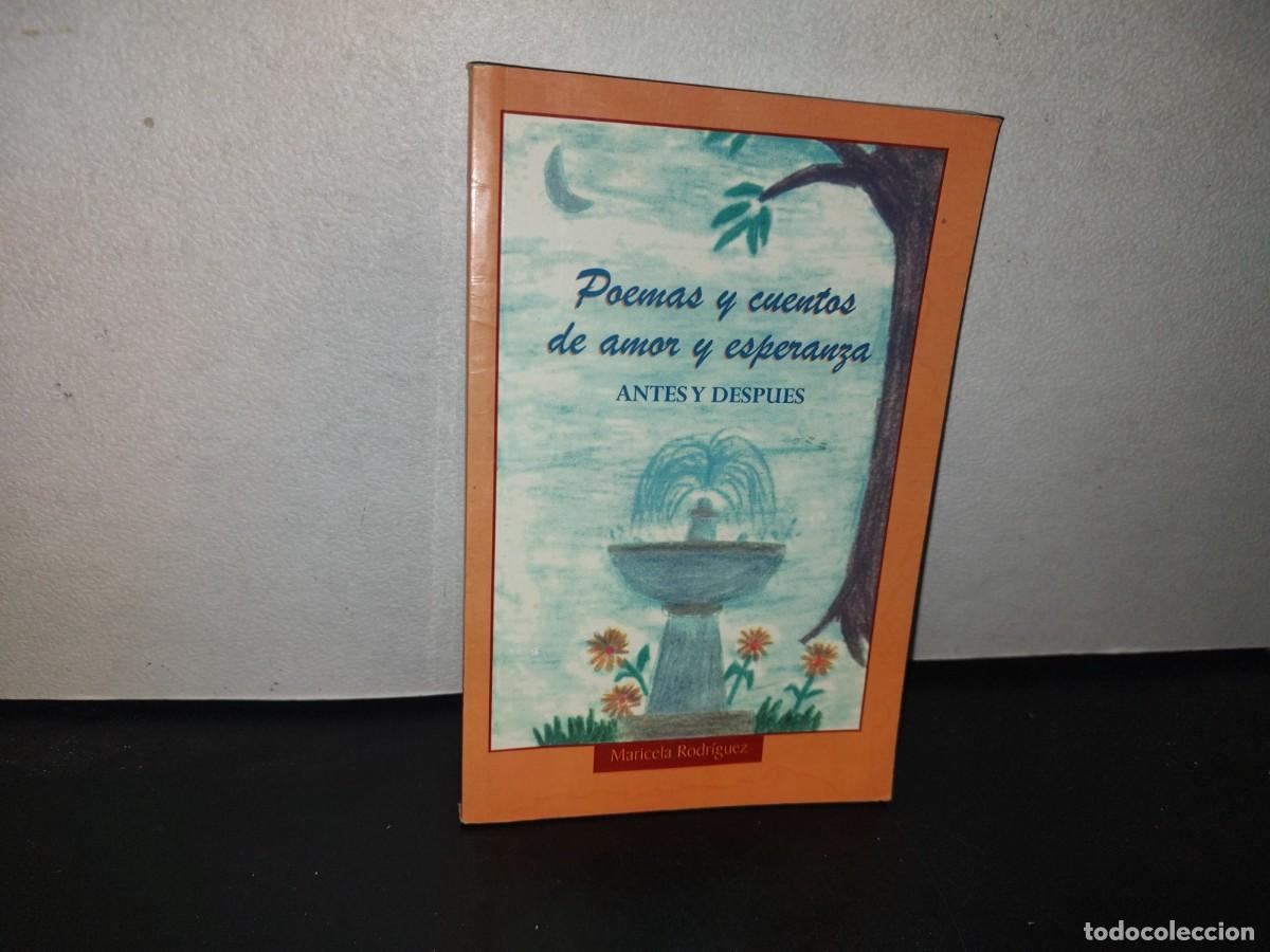 Second hand books: 101- POEMAS Y CUENTOS DE AMOR Y ESPERANZA. ANTES Y DESPU&Eacute;S - MARICELA RODR&Iacute;GUEZ