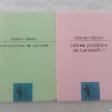 Libros de segunda mano: LLIBRES PROFETICS DE LAMBETH ( WILLIAM BLAKE , 2 TOMOS )