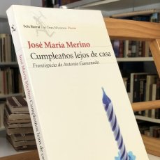 Libros de segunda mano: CUMPLEAÑOS LEJOS DE CASA POESÍA REUNIDA. JOSÉ MARÍA MERINO.