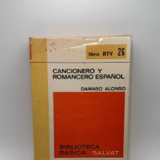 Libros de segunda mano: CANCIONERO Y ROMANCERO ESPAÑOL - DAMASO ALONSO - BIBLIOTECA BÁSICA SALVAT - LIBRO RTV 26