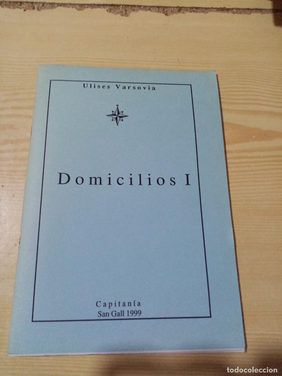 Gebrauchte B&uuml;cher: DOMICILIOS I. ULISES VARSOVIA. CAPITANIA SAN GALL 1999. FIRMADO Y DEDICADO POR EL AUTOR. EST10B5