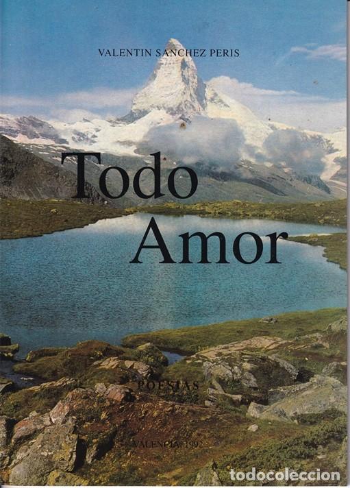 Libros de segunda mano: Todo amor - Valent&iacute;n S&aacute;nchez Peris - Foto 1