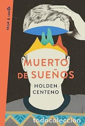 Libros de segunda mano: MUERTO DE SUE&Ntilde;OS Holden Centeno - Foto 1