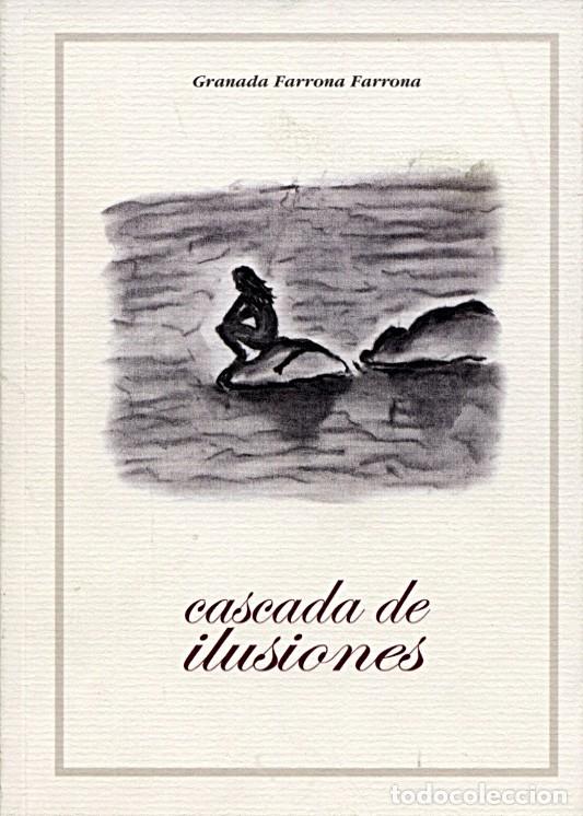 Libros de segunda mano: Granada Farrona Farrona / Cascada de ilusiones / Poetas Extreme&ntilde;os - Foto 1