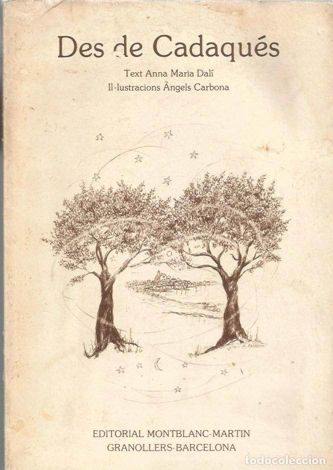 Libros de segunda mano: DES DE CADAQU&Eacute;S-ANNA MARIA DAL&Iacute;-IL&middot;LUSTRACIONS &Agrave;NGELS CARBONA