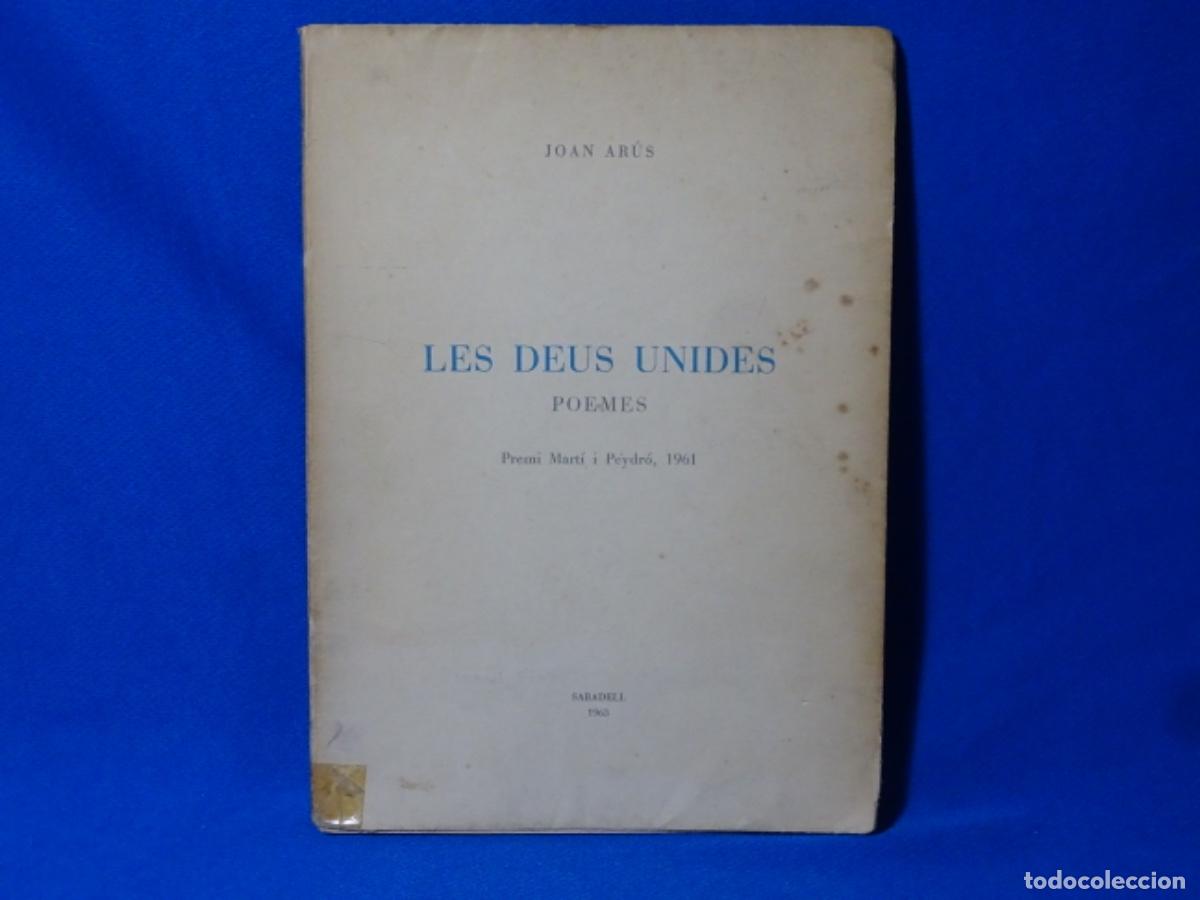 Libros de segunda mano: LES DEUS UNIDES. POEMES PREMI MARTI I PEYDRO 1961. JOAN ARUS I COLOMER. 71 PAG.