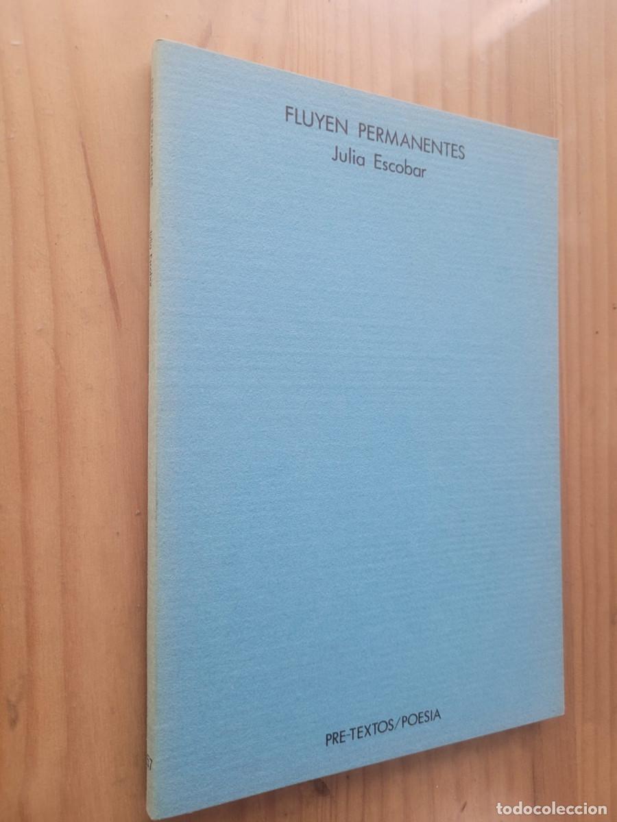 Libros de segunda mano: FLUYEN PERMANENTES - JULIA ESCOBAR - Foto 1