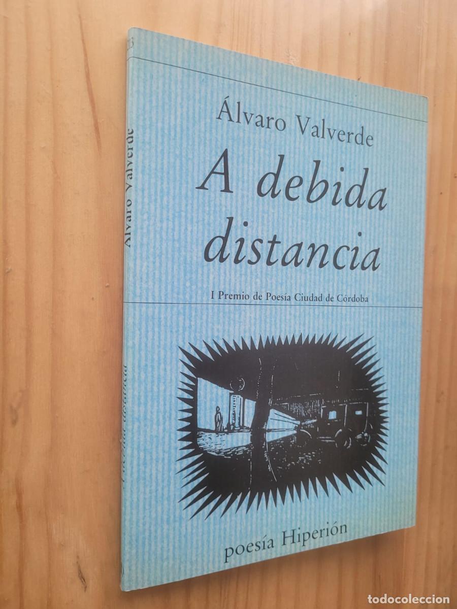 Libros de segunda mano: A DEBIDA DISTANCIA - ALVARO VALVERDE - Foto 1