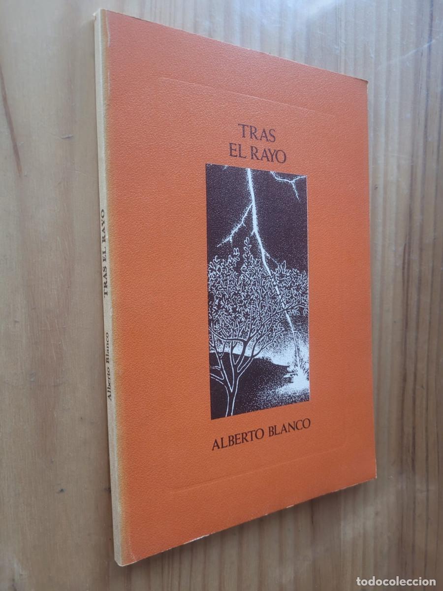 Libros de segunda mano: TRAS EL RAYO - ALBERTO BLANCO - Foto 1