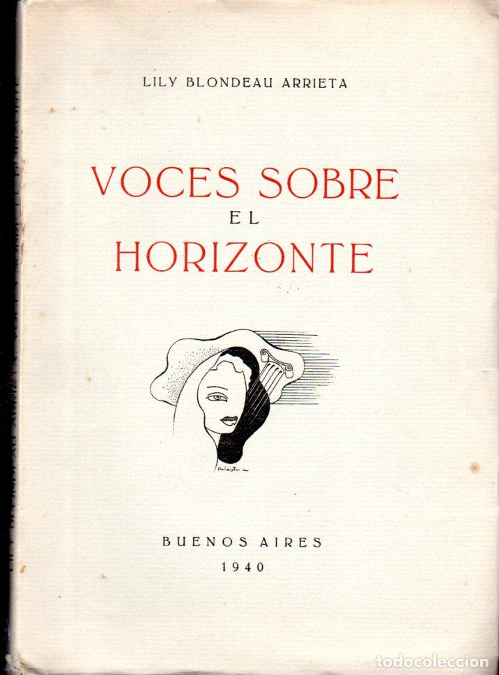Second hand books: LILY BLONDEAU ARRIETA : VOCES SOBRE EL HORIZONTE (HUEMUL, BUENOS AIRES, 1940) AUT&Oacute;GRAFO