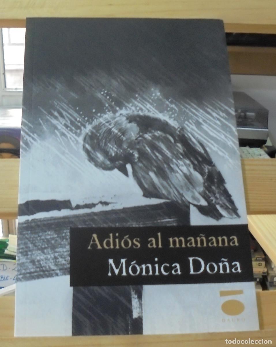 Libros de segunda mano: Adi&oacute;s al ma&ntilde;ana. M&oacute;nica Do&ntilde;a - Foto 1