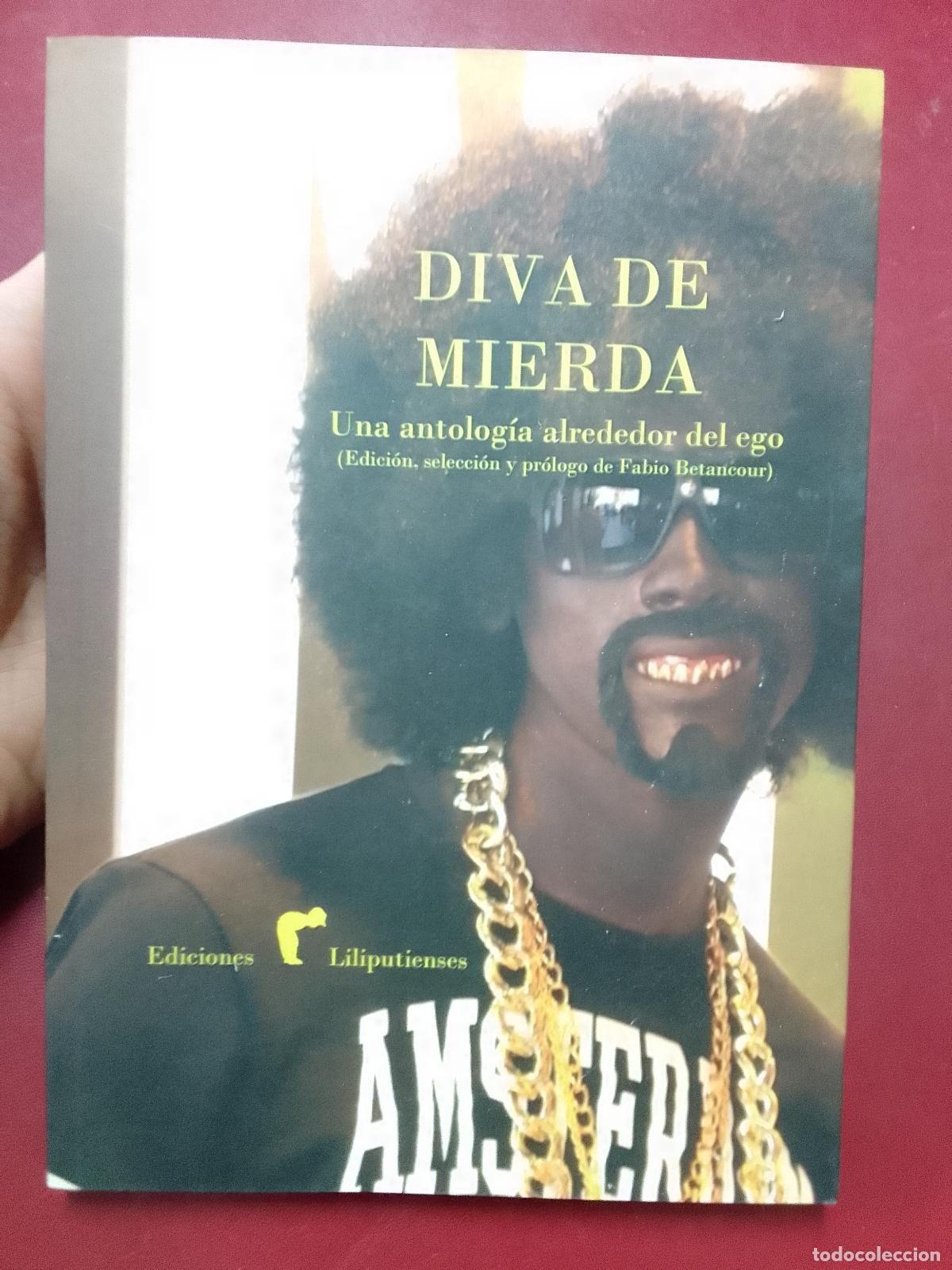 Second hand books: VV.AA. (Edici&oacute;n de Fabio Betancour): Diva de mierda. Una antolog&iacute;a alrededor del ego