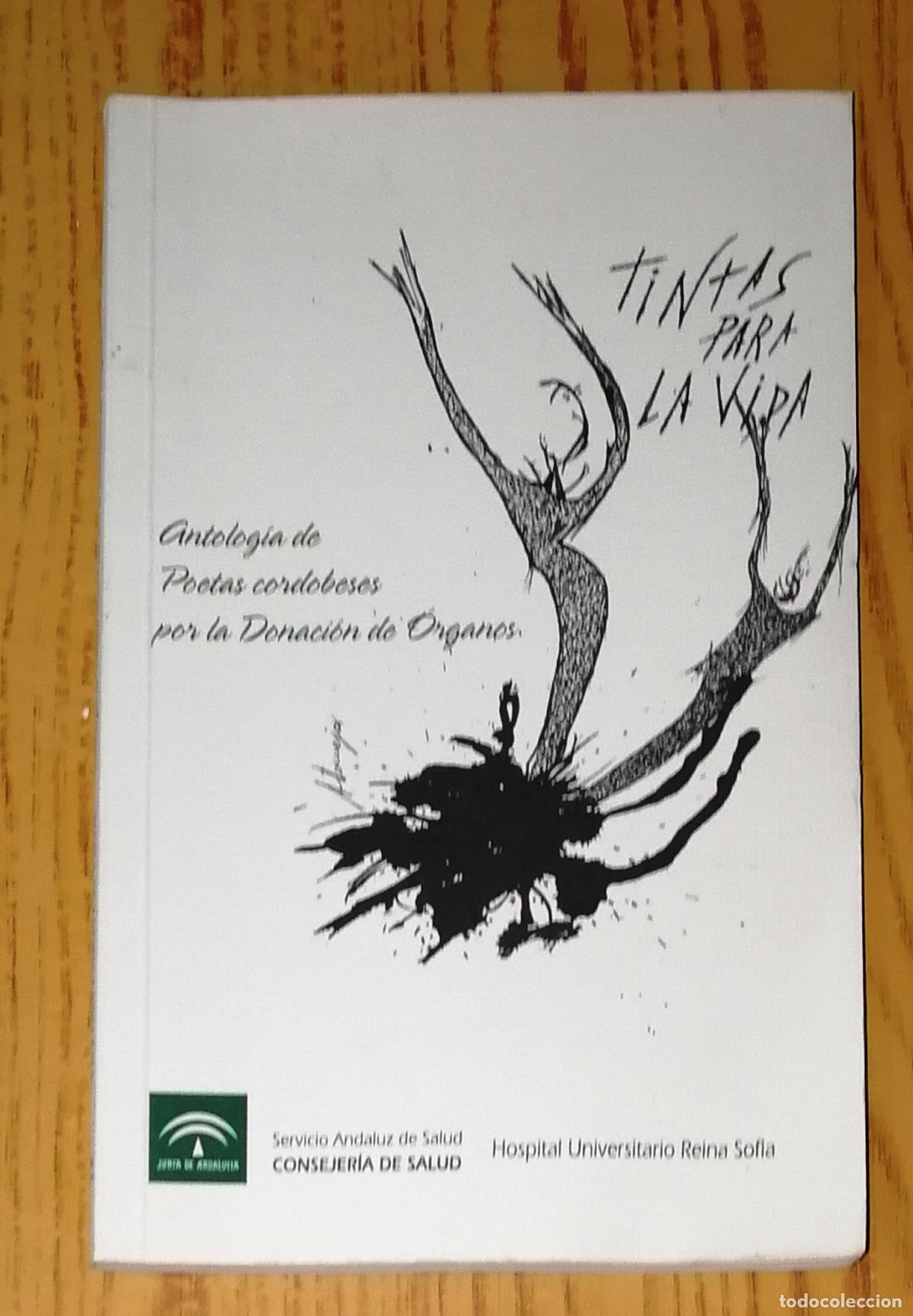Second hand books: TINTAS PARA LA VIDA: Antolog&iacute;a de poetas cordobeses por Donaci&oacute;n de &Oacute;rganos.- Hospital Reina Sof&iacute;a
