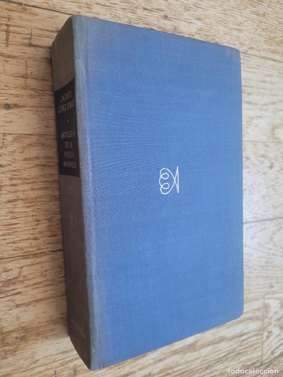 Libros de segunda mano: ANTOLOG&Iacute;A DE LA POES&Iacute;A AMOROSA (1939 - 1964)- JACINTO L&Oacute;PEZ GORG&Eacute; (DEDCIADO Y FIRMADO POR EL AUTOR)
