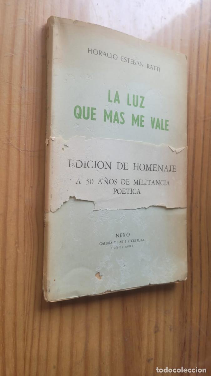 Libri di seconda mano: LA LUZ QUE M&Aacute;S ME VALE - HORACIO ESTEBAN RATTI (DEDICADO Y FIRMADO POR EL AUTOR)