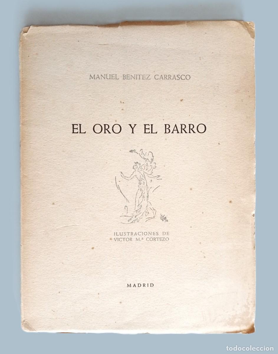 Libros de segunda mano: MANUEL BENITEZ CARRASCO - EL ORO Y EL BARRO (DEDICATORIA) - Foto 1