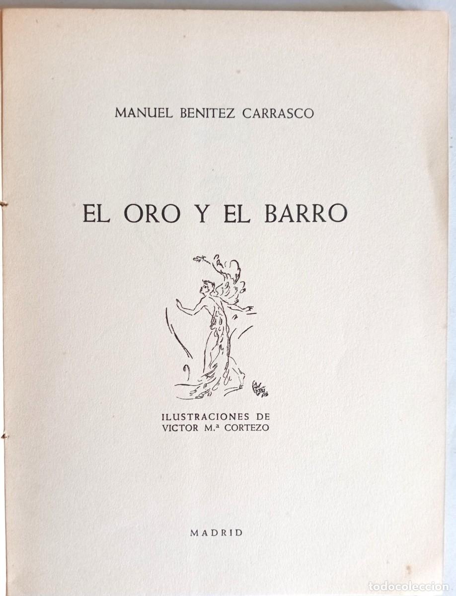 Libros de segunda mano: MANUEL BENITEZ CARRASCO - EL ORO Y EL BARRO (DEDICATORIA) - Foto 3