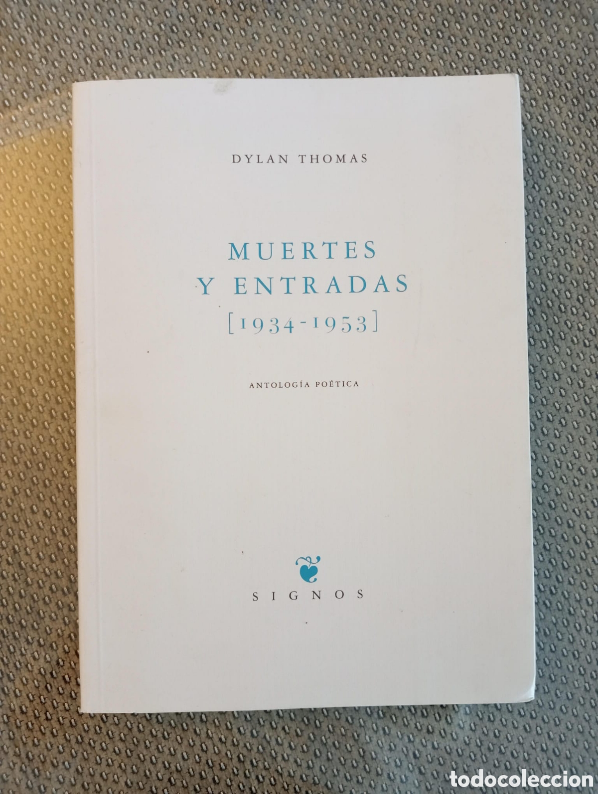 Libros de segunda mano: Muertes y entradas 1934-1953 / Dylan Thomas - Foto 1