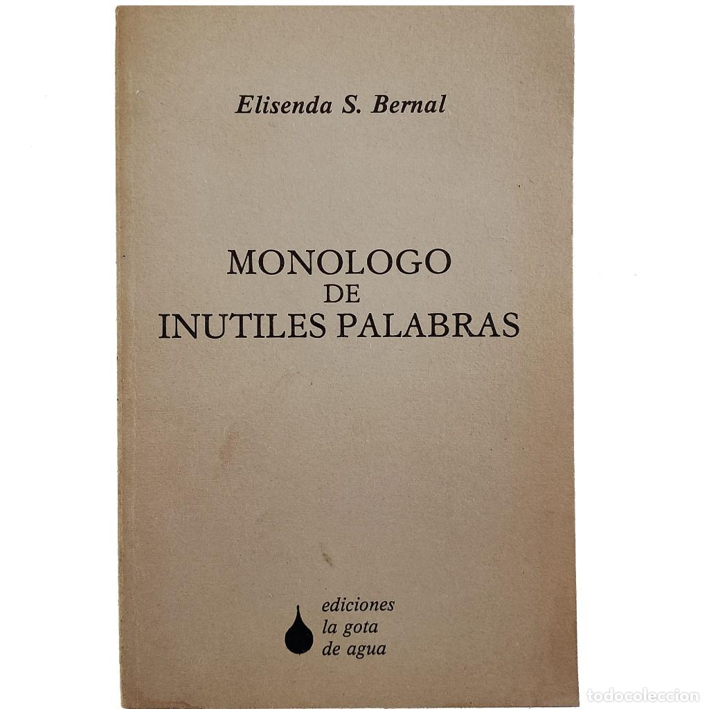 Gebrauchte B&uuml;cher: MON&Oacute;LOGO DE IN&Uacute;TILES PALABRAS. Bernal, Elisenda S. (Dedicado)