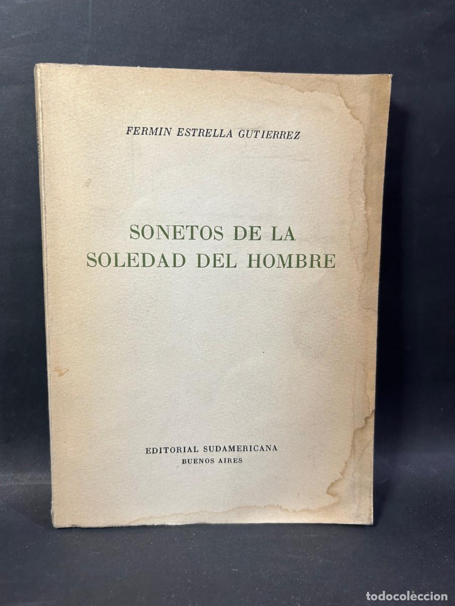 Second hand books: FERMIN ESTRELLA GUTIERREZ - SONETOS DE LA SOLEDAD DEL HOMBRE - PRIMERA EDICI&Oacute;N - 1949