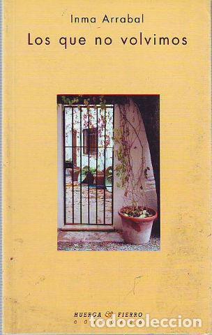 Libros de segunda mano: LOS QUE NO VOLVIMOS. - arrabal Inma. - Foto 1
