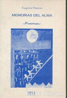 Libros de segunda mano: MEMORIAS DEL ALMA. - MATEOS Eugenia. - Foto 1