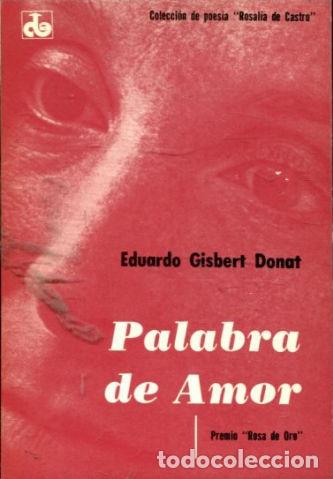 Libros de segunda mano: PALABRA DE AMOR. - GISBERT DONAT Eduardo. - Foto 1