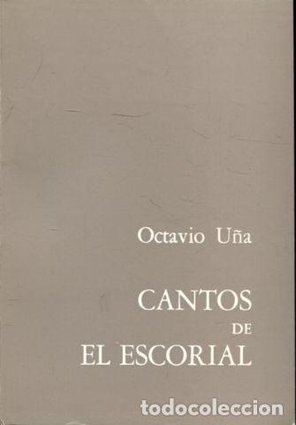 Libros de segunda mano: CANTOS DE EL ESCORIAL. - U&Ntilde;A JU&Aacute;REZ Octavio. - Foto 1