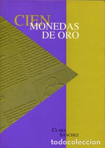 Libros de segunda mano: CIEN MONEDAS DE ORO. - SANCHEZ Clara. - Foto 1