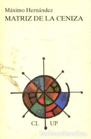 Libros de segunda mano: MATRIZ DE LA CENIZA. - HERNANDEZ Maximo. - Foto 1