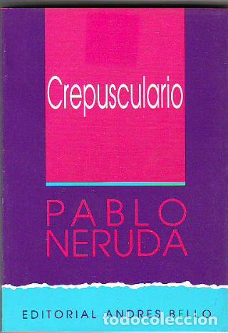 Libros de segunda mano: CREPUSCULARIO. - NERUDA Pablo. - Foto 1