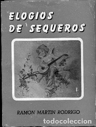 Libros de segunda mano: ELOGIOS DE SEQUEROS. - MARTIN RODRIGO Ramon. - Foto 1