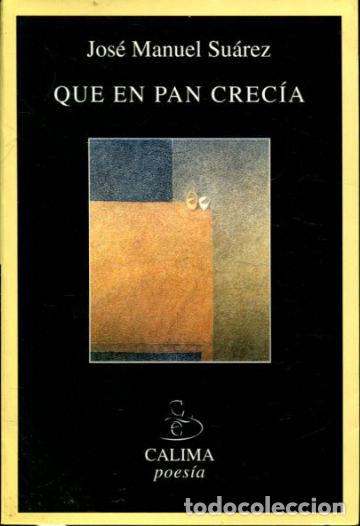Libros de segunda mano: QUE EN PAN CRECIA. - SUAREZ Jose Manuel. - Foto 1