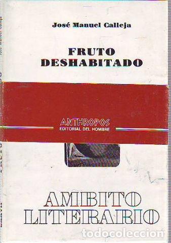 Libros de segunda mano: FRUTO DESHABITADO. - CALLEJA Jose manuel. - Foto 1